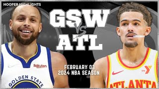 Golden State Warriors vs Atlanta Hawks Full Game Highlights | Feb 3 | 2024 NBA Season