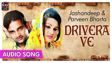 Drivera Ve | Jashandeep & Parveen Bharta | Superhit Punjabi Duet Songs | Priya Audio