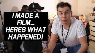 i made a film... HERES WHAT HAPPENED!