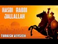 One Hour Non stop | Hasbi Rabbi Jallallah | Turkish Version | Hasbi Rabbi Jallallah