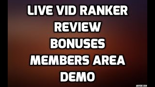 Live Vid Ranker Review Bonuses Members Area Software Demo & All OTO Information screenshot 2