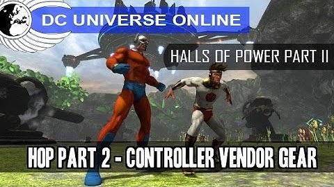 DCUO - PC Test - Halls Of Power Part 2 - Vendor Gear Stats:Controller - Odyssey