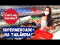 COMO É UM SUPERMERCADO NA TAILÂNDIA