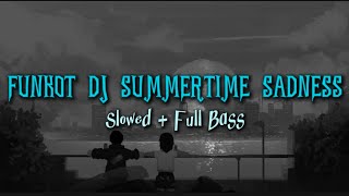 Funkot Dj Summertime Sadness x Darling Ohayo / Slowed   Full Bass 🎧