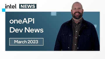 March 2023 | oneAPI Dev News | Intel Software