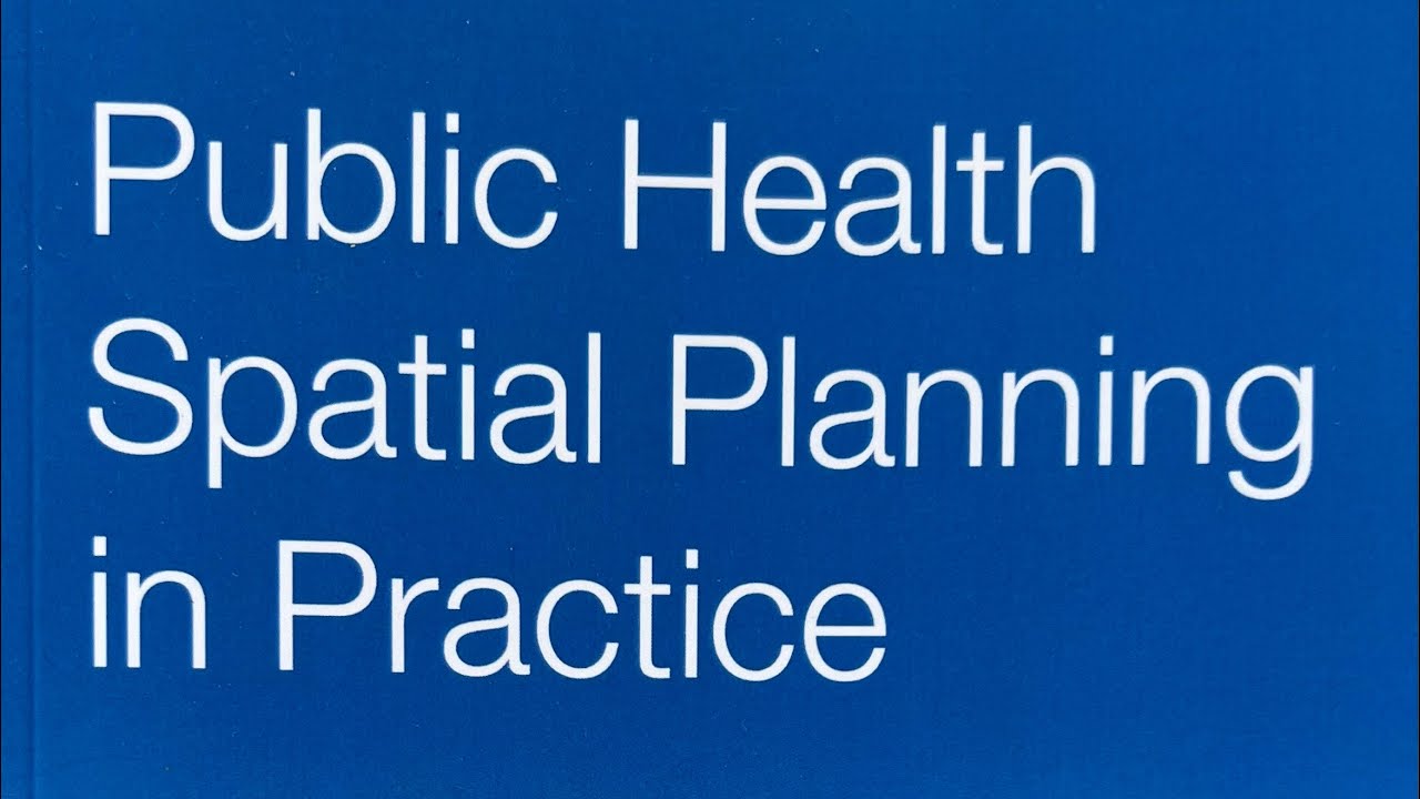 Launch of Public Health Spatial Planning in Practice book - YouTube