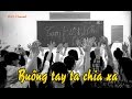 Buông Tay Ta Chia Xa - (Buông Đôi Tay Nhau Ra Chế ) - Biết Channel
