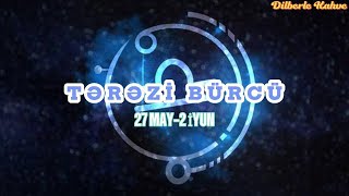 TƏRƏZİ BÜRCÜ. Həftəlik bürc proqnozu (27 MAY-2 İYUN) #teraziburcu