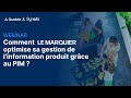 Comment le marquier optimise sa gestion de linformation produit grce au pim avec synoliaquable 