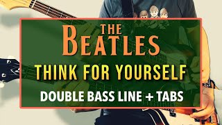 The Beatles - Think For Yourself /// DOUBLE BASS LINE [Play Along Tabs]