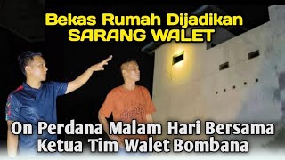 Bekas rumah di sulap menjadi Gedung Walet || ketua dan tim on perdana malam hari 📍UNAAHA - KONAWE