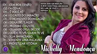 MICHELLY MENDONÇA - Lindos hinos para vc sentir Deus falando com você! Escolhido com amor para você