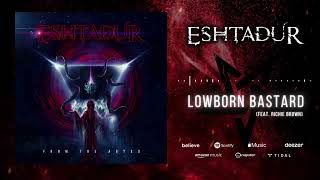 LOWBORN BASTARD (Original Audio) | ESHTADUR