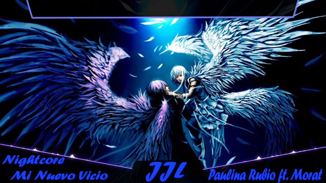 Mi Nuevo Vicio (Paulina ft. Morat)-Nightcore