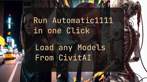 Launch Automatic1111 in ONE CLICK and load any models from CivitAI