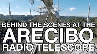 Behind the Scenes at the Arecibo Radio Telescope