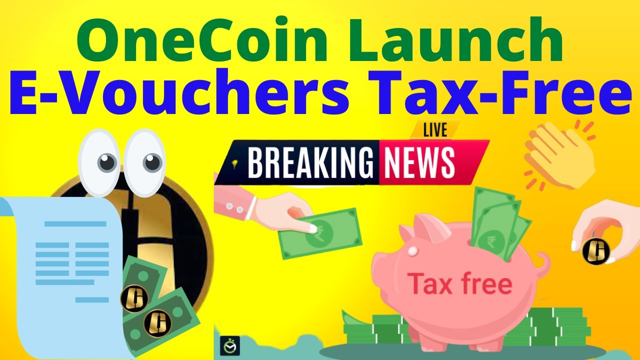 OneCoin Launch E-Vouchers Tax-Free