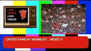 UNITED FANS AT WEMBLEY... MOSTLY