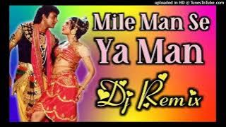 Mile Manse Yeh Man Dj Remix💞 JBL Bass 💯 Mile Man Se Ye Man Dj Manish Style & Dj Vicky Patel Style 💞