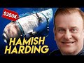 Hamish Harding | Billionaire&#39;s Final Hours Inside The Titan Submersible