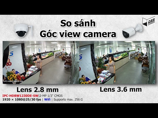 Video só sánh góc view camera IPC-HDBW1230DE-SW khi chỉnh len 2.8mm & 3.6mm có gì khác biệt ?