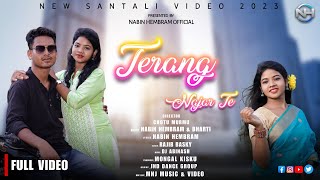 TERANG NAJAR TE (FULL VIDEO) || NEW SANTHALI VIDEO SONG 2023 ||  RAJIB BASKEY || NABIN & BHARTI