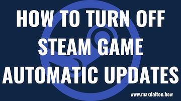 How to Turn Off Steam Game Automatic Updates