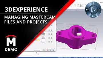 Managing Mastercam Projects on the 3DEXPERIENCE Platform
