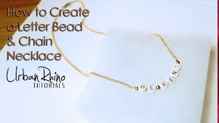 How to Create a Letter Bead &amp; Chain Necklace