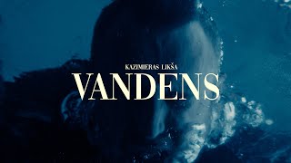 Kazimieras Likša - Vandens (Official Video)