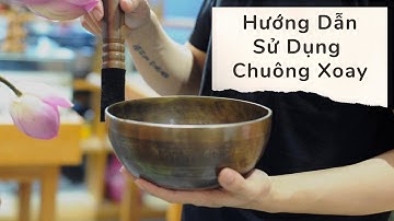 Hướng dẫn sử dụng Chuông Xoay - căn bản