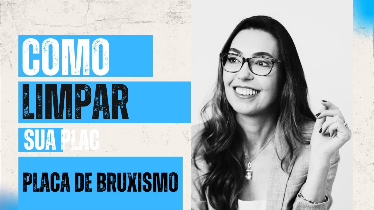 Como limpar sua placa de bruxismo