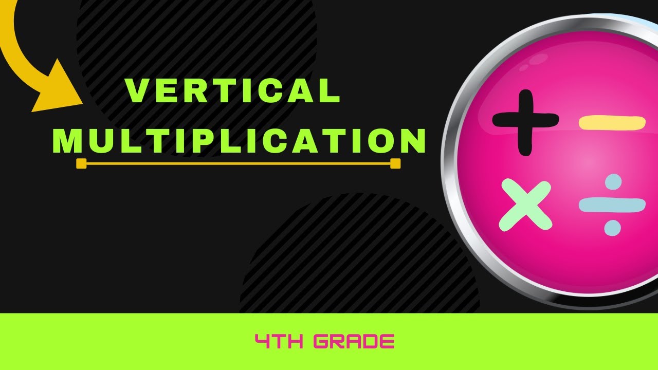 Vertical Stack Math Multiplication 4th Grade Math - Vertical Multiplication - YouTube