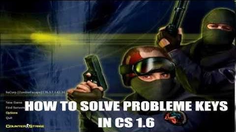 HOW TO SOLVE KEYS PROBLEM IN CS 1.6