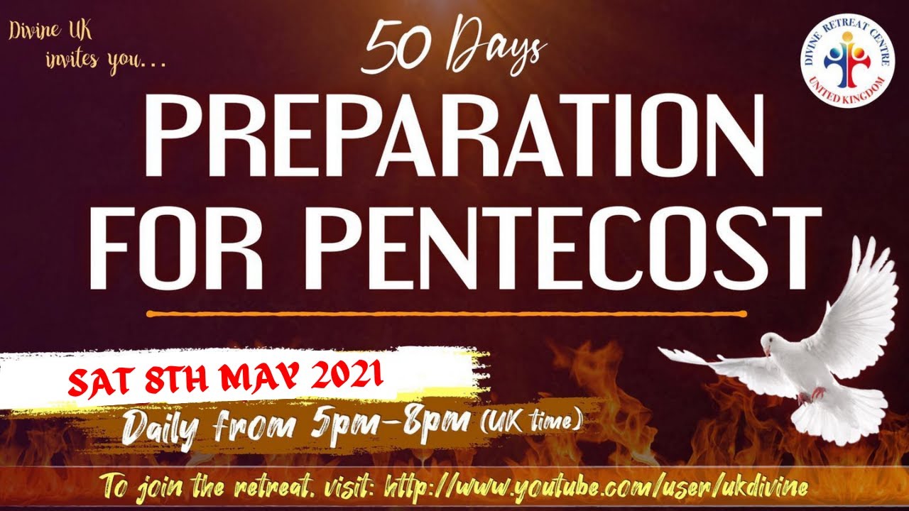 (LIVE) 50 Day Pentecost Preparation Retreat (8 May 2021) Divine UK ...