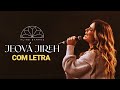 Aline Barros - Jeová Jireh (COM LETRA)