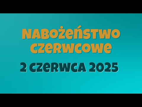 Nabożeństwo czerwcowe | 2 czerwca 2025