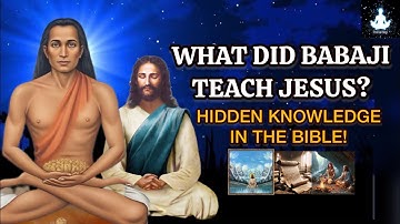 Mahavatar Babaji Meets Jesus In The Himalayas? Secret Facts Hidden In The Bible #kriyayoga