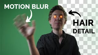 Greenscreen Edge Detail   Motion Blur   Chatter | God-level tricks