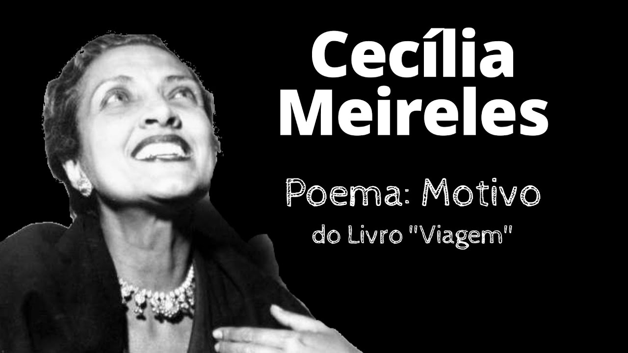 Cecília Meireles - Poema "Motivo" de "Viagem" (poesia poema verso ...