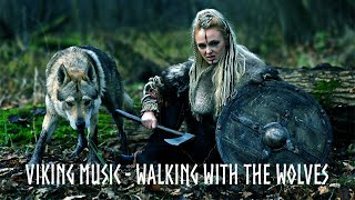 Viking Music - Walking With The Wolves