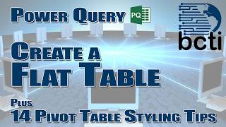 Power Query - Creating a Flat File (plus, 14 Pivot Table Styling Tips)