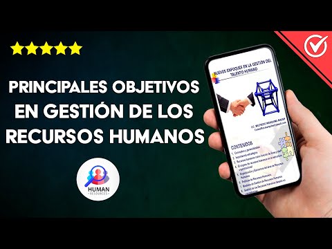 ¿Cuáles son los Principales Objetivos en la Gestión de los Recursos Humanos?