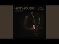 Hot House