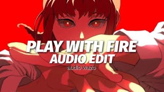 play with fire _ sam tinnesz _ | edit audio |