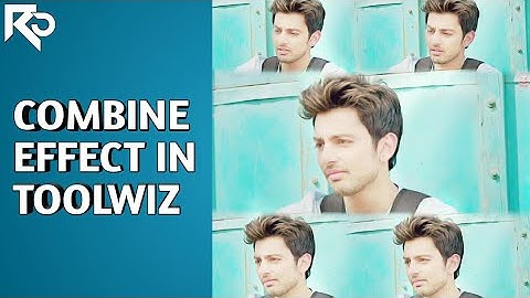 COMBINE EFFECT IN TOOLWIZ BY RAHUL CREATIONS