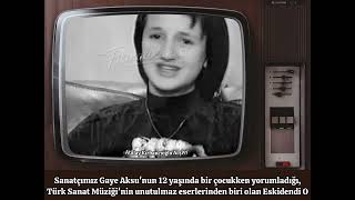 Gaye Aksu - Eskidendi O