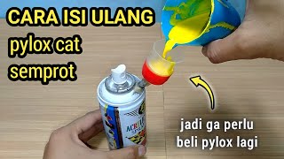 cara mengisi isi ulang pylox / cat semprot sangat mudah || Bung oMet