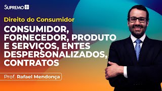 Direitos do Consumidor: Relações de Consumo e Entes Despersonalizados | Prof. Rafael Mendonça