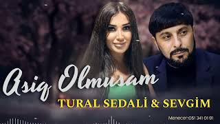 Tural Sedali ft Sevgim - Asiq Olmusam 2022 (Yeni Mahni) Resimi